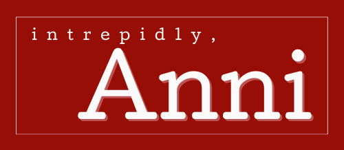 Intrepidly, Anni